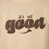 'ALL GOOD' CREWNECK