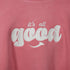'ALL GOOD' CREWNECK